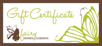 Fairy Homes & Gardens Gift Certificate